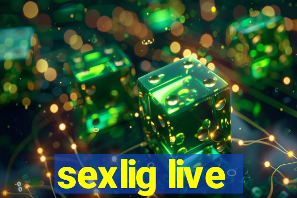 sexlig live